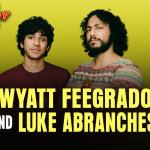 WYATT FEEGRADO AND LUKE ABRANCHES